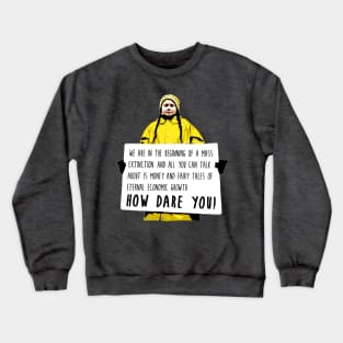 Greta Thunberg - How Dare You! Crewneck Sweatshirt